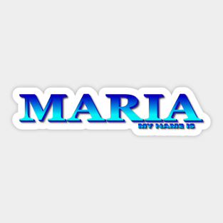 MARIA. MY NAME IS MARIA. SAMER BRASIL Sticker